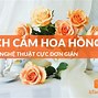 Hướng Dẫn Cách Cắm Hoa Hồng Nghệ Thuật